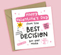 Funny Valentine's Card • Best Decision