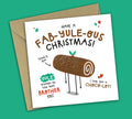 Funny Christmas Card • Fabulous Christmas • Yule Log Pun • For Brother