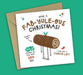 Funny Christmas Card • Fabulous Christmas • Yule Log Pun • For Son