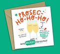Funny Alcohol Christmas Card • Prosec-Ho-Ho-Ho • Prosecco Pun • For Wife