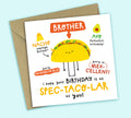 Funny Birthday Card • Spectacular Birthday • Mexican Food Pun • For Brother