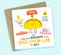 Funny Birthday Card • Spectacular Birthday • Mexican Food Pun • For Dad
