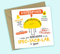 Funny Birthday Card • Spectacular Birthday • Mexican Food Pun • For Stepbrother