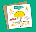Funny Christmas Card • Spectacular Christmas • Mexican Food Pun • For Brother