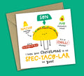 Funny Christmas Card • Spectacular Christmas • Mexican Food Pun • For Son