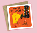 Funny Valentine's Card • You're Such A Knob